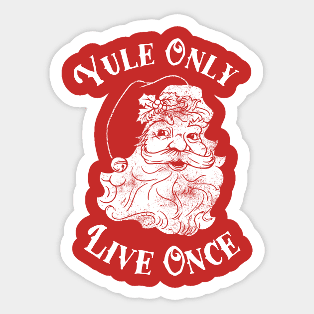 Yule Only Live Once Sticker by dumbshirts